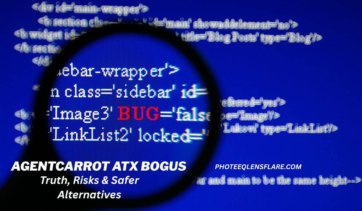 "Close-up of computer code with the word 'BUG' highlighted in red under a magnifying glass. Text overlay reads 'AGENTCARROT ATX BOGUS – Truth, Risks & Safer Alternatives' and 'Photeeqlensflare.com' on a blue background."