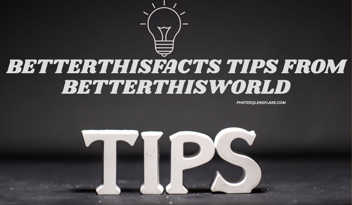 "BetterThisFacts tips from BetterThisWorld – smart advice and motivational guidance banner with lightbulb icon and word tips."